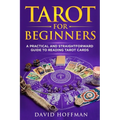 Tarot for Beginners: A Practical and Straightforward Guide to Reading Tarot Cards - Paperback