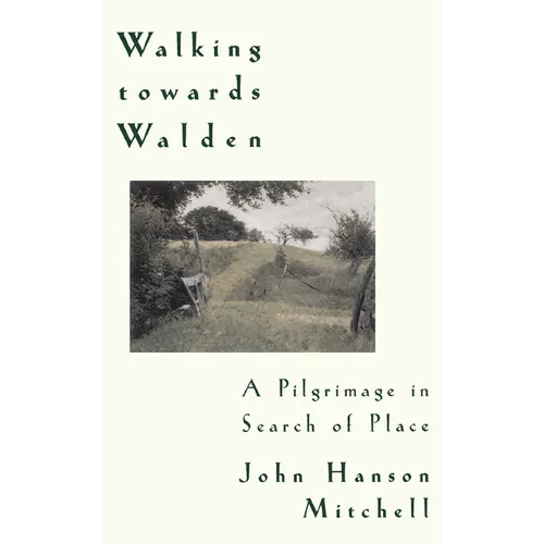 Walking Towards Walden: A Pilgrimage in Search of Place - Paperback