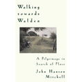Walking Towards Walden: A Pilgrimage in Search of Place - Paperback