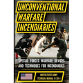 U.S. Army Special Forces Guide to Unconventional Warfare Manual (TM 31-201-1): Devices and Techniques for Incendiaries