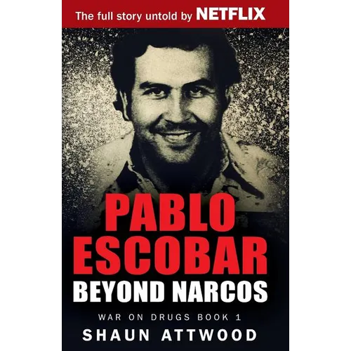 Pablo Escobar: Beyond Narcos - Paperback