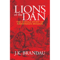 Lions of the Dan: The Untold Story of Armistead's Brigade
