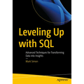 Leveling Up with SQL: Advanced Techniques for Transforming Data Into Insights - Paperback