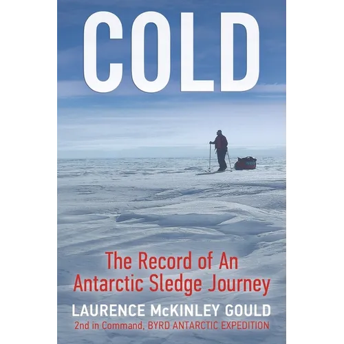 Cold: The Record of an Antarctic Sledge Journey - Paperback