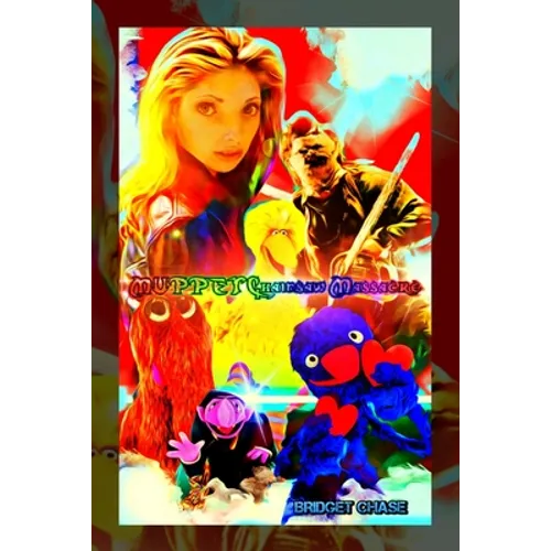 Muppet Chainsaw Massacre: Variant 'Over the Rainbow Chainsaw' book cover - Paperback