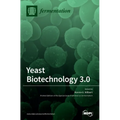 Yeast Biotechnology 3.0 - Hardcover