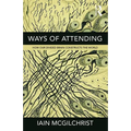 Ways of Attending: How Our Divided Brain Constructs the World - Paperback