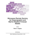 Microwave Remote Sensing for Oceanographic and Marine Weather-Forecast Models - Paperback