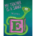 My Teacher is a Snake The Letter E - Paperback