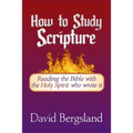 How to Study Scripture: Reading the Bible with the Holy Spirit who wrote it - Paperback