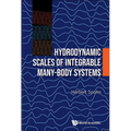 Hydrodynamic Scales of Integrable Many-Body Systems - Hardcover