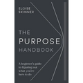 The Purpose Handbook: A Beginner's Guide to Figuring Out What You're Here to Do - Paperback