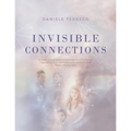Invisible Connections: A Guide to Using Systemic Constellations in Families and Organizations to Create the Personal and Professional Relatio - Paperback