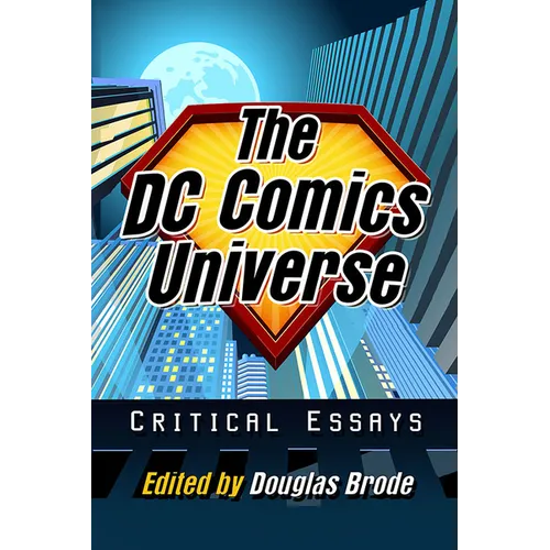 The DC Comics Universe: Critical Essays - Paperback