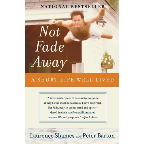 Not Fade Away: A Short Life Well Lived - Paperback