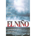El Nino: Unlocking the Secrets of the Master Weather-Maker - Paperback