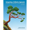Integrating a Palliative Approach: Essentials for Personal Support Workers; Second Edition - Paperback