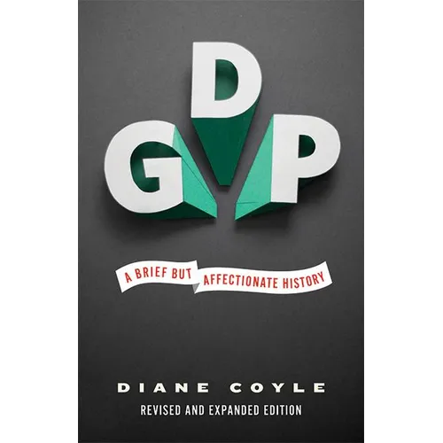 Gdp: A Brief But Affectionate History - Revised and Expanded Edition - Paperback