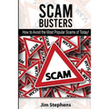 Scam Busters: How to Avoid the Most Popular Scams of Today! - Paperback