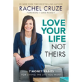 Love Your Life Not Theirs: 7 Money Habits for Living the Life You Want - Hardcover