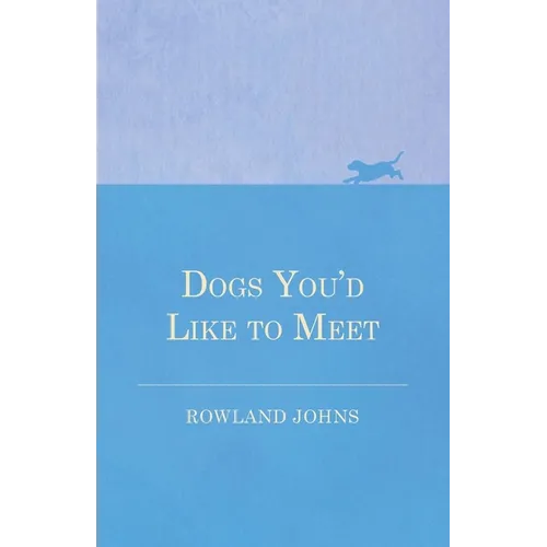 Dogs You'd Like to Meet - Paperback