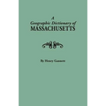 Geographic Dictionary of Massaschusetts. U.S. Geological Survey, Bulletin No. 116