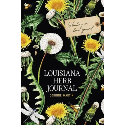 Louisiana Herb Journal: Healing on Home Ground - Paperback