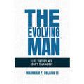 The Evolving Man: Life Virtues Men Don't Talk About - Paperback