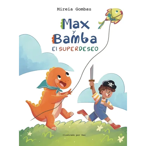Max y Bamba: El Superdeseo - Hardcover