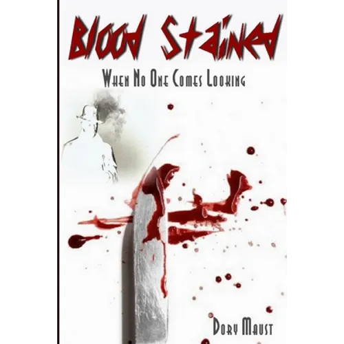 Blood Stained: When No One Comes Looking