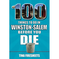 100 Things to Do in Winston-Salem Before You Die - Paperback