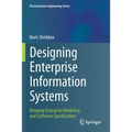Designing Enterprise Information Systems: Merging Enterprise Modeling and Software Specification - Paperback