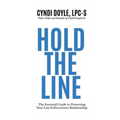 Hold the Line: The Essential Guide to Protecting Your Law Enforcement Relationship - Paperback