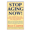Stop Aging Now!: Ultimate Plan for Staying Young and Reversing the Aging Process, the - Paperback