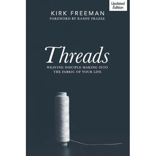 Threads: Weaving disciple making into the fabric of your life - Paperback