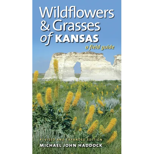 Wildflowers and Grasses of Kansas: A Field Guide, Revised and Expanded Edition - Paperback