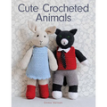 Cute Crocheted Animals: 10 Well-Dressed Friends to Make - Paperback