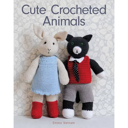 Cute Crocheted Animals: 10 Well-Dressed Friends to Make - Paperback