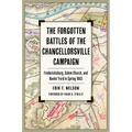 The Forgotten Battles of the Chancellorsville Campaign: Fredericksburg, Salem Church, and Banks' Ford in Spring 1863