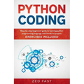 Python Coding: Step-by-step beginners' guide to learning python programming language with hands-on project. Exercises included - Paperback
