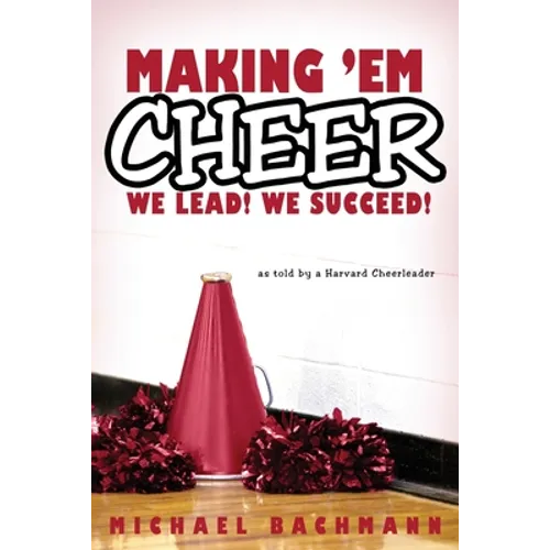 Making 'em Cheer: We Lead! We Succeed! - Paperback