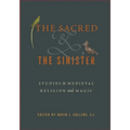 The Sacred and the Sinister: Studies in Medieval Religion and Magic - Paperback