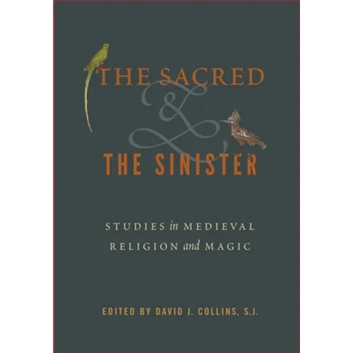 The Sacred and the Sinister: Studies in Medieval Religion and Magic - Paperback