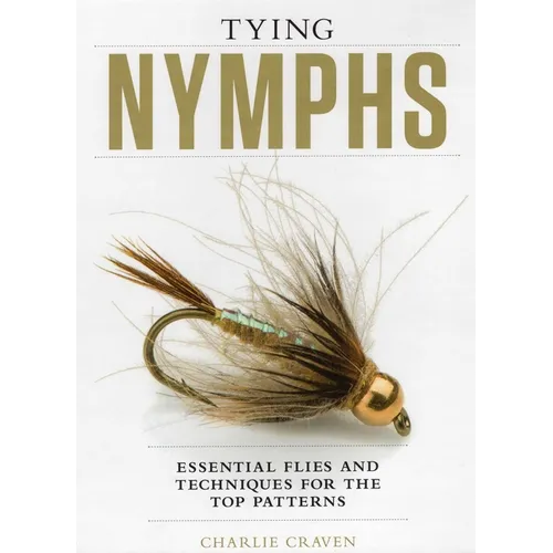 Tying Nymphs: Essential Flies and Techniques for the Top Patterns - Hardcover