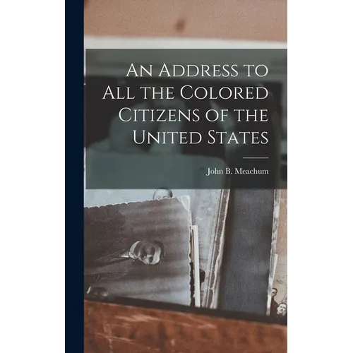 An Address to all the Colored Citizens of the United States