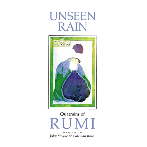 Unseen Rain: Quatrains of Rumi - Paperback