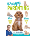 Puppy Parenting: What to Do and When to Do It - Paperback