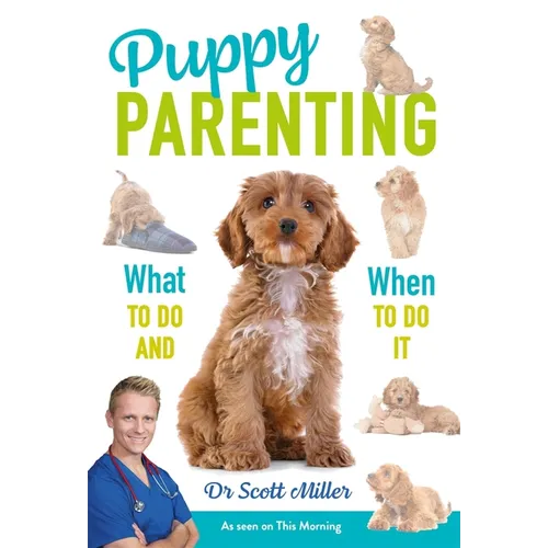 Puppy Parenting: What to Do and When to Do It - Paperback