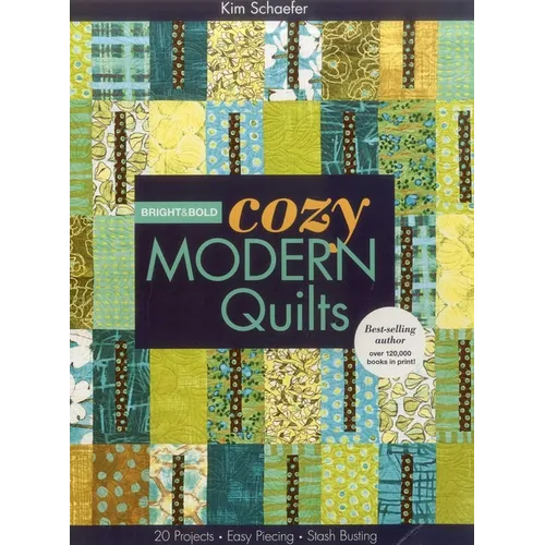 Bright & Bold Cozy Modern Quilts: 20 Projects - Easy Piecing - Stash Busting - Paperback