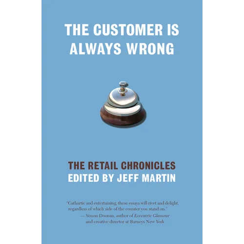 The Customer Is Always Wrong: The Retail Chronicles - Paperback